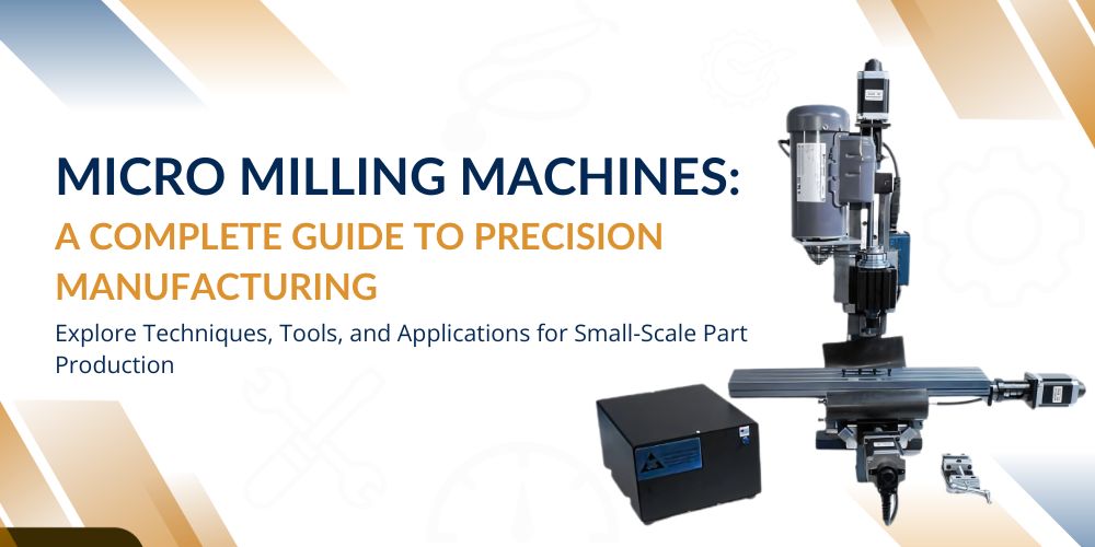 The Complete Guide to Micro Milling