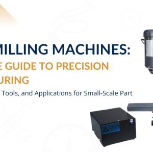 The Complete Guide to Micro Milling