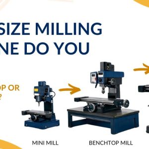 mini vs benchtop vs full size mill